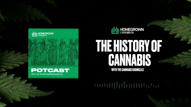 The History of Cannabis — Homegrown Cannabis Co.