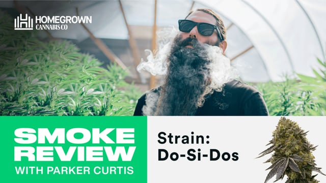 Do-Si-Dos Strain and Smoke Review with Parker Curtis from Homegrown Cannabis Co.